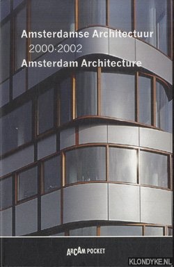 Buurman, Marlies & Maarten Kloos - Amsterdamse architectuur 2000-2002 Amsterdam Architecture