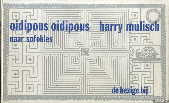 Mulisch, Harry - Oidipous Oidipous, naar Sofokles: Gevolgd door een vertaling van 88 profetien en e fragmenten over Armeni van Leonardo da Vinci