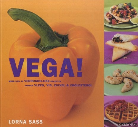 Sass, Lorna - Vega. Meer dan 40 verrukkelijke recepten zonder vlees, vis, zuivel & cholesterol