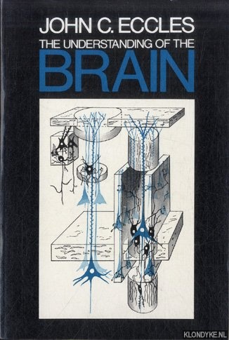 Eccles, John C. - Understanding of the Brain