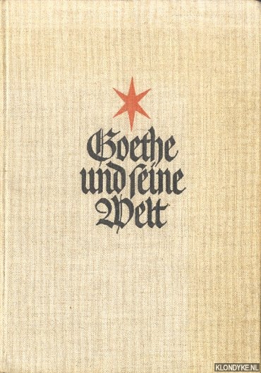Wahl, Hans - Goethe und seine Welt