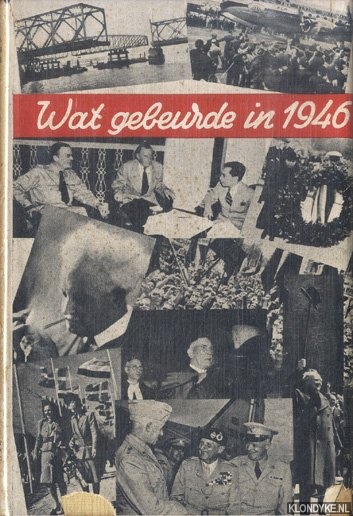 Mandere, H.Ch.G.J. van der - Wat gebeurde in 1946. Met talrijke illustraties en kaartjes