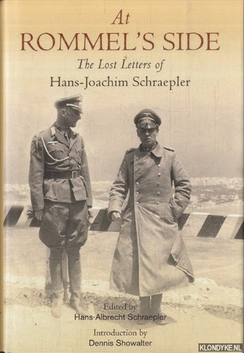 Schraepler, Hans-Albrecht (edited by) - At Rommel's Side. The Lost Letters of Hans-Joachim Schraepler