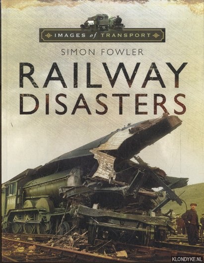 Fowler, Simon - Railway Disasters
