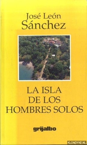 Sanchez, Jose Leon - La isla de los hombres solos