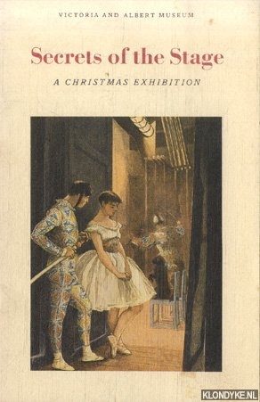 Squire, Geoffrey (the exhibition was devised by) & John Ronayne (designed by) - Secrets of the Stage. A Christmas exhibition