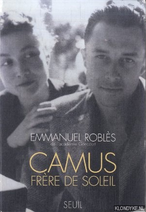 Robls, Emmanuel - Camus, frre de soleil