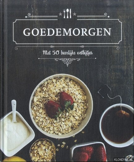 Koren, Drees - Goedemorgen. Met 50 heerlijke ontbijtjes