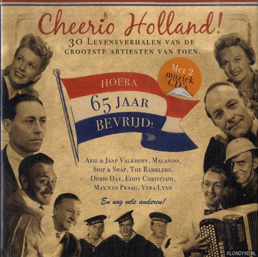 Salden, Bert & Ruud van Dulkenraad - Cheerio Holland! 30 levensverhalen van de grootste artiesten van toen + 2CD's