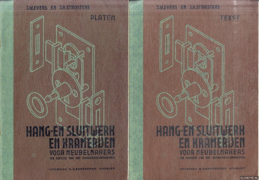 Evers, J.W. & J.H. Strasters - Hang- en sluitwerk en kramerijen voor meubelmakers te dienste van het nijverheidsonderwijs. Tekst + platen (2 delen)