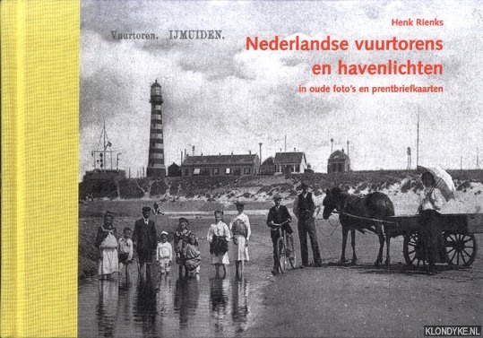 Rienks, Henk - De Nederlandse vuurtorens en havenlichten in oude foto's en prentbriefkaarten