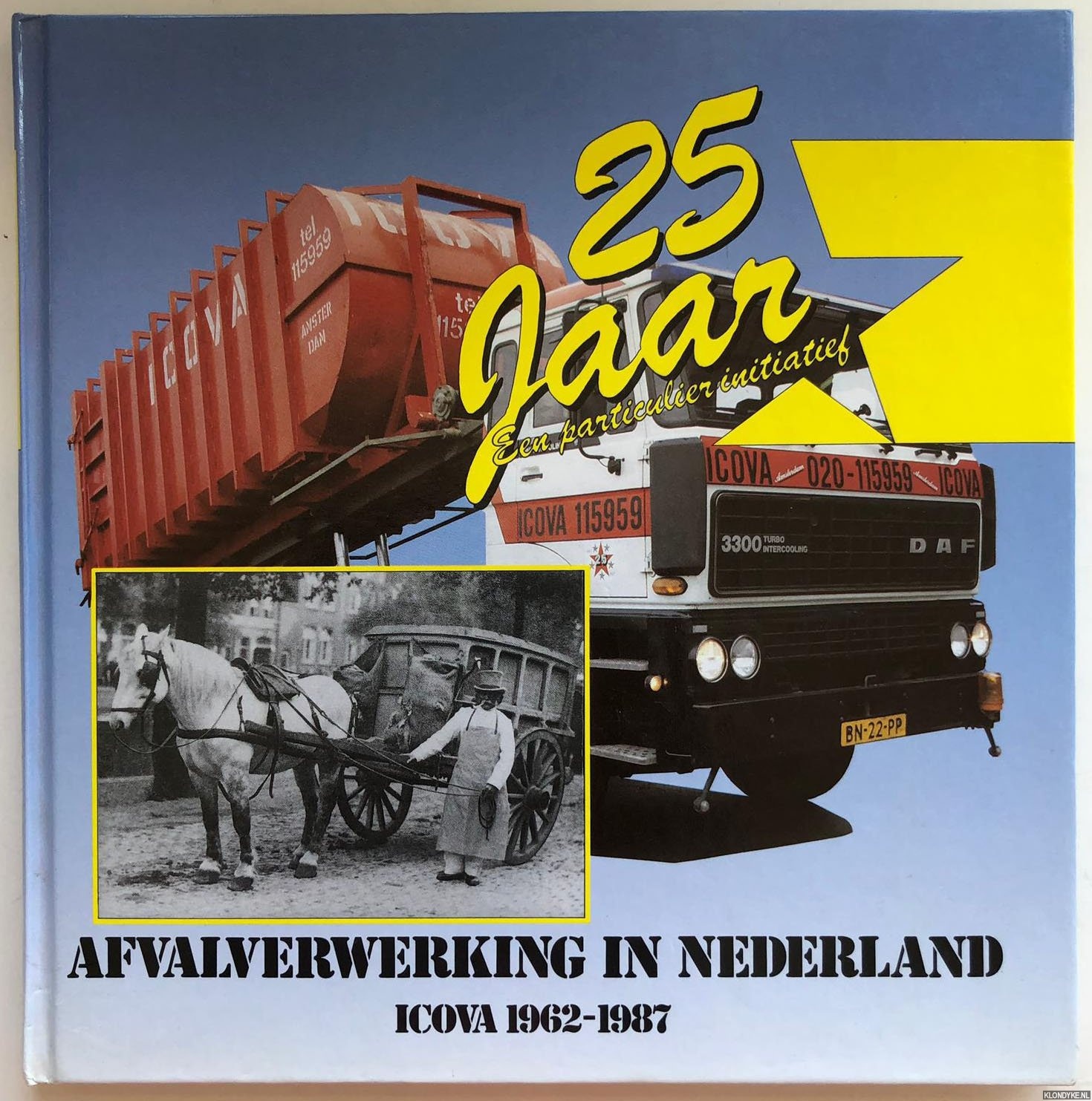 Groot, J. - Afvalverwerking in Nederland. ICOVA 1962-1987. 25 jaar een particulier initiatief