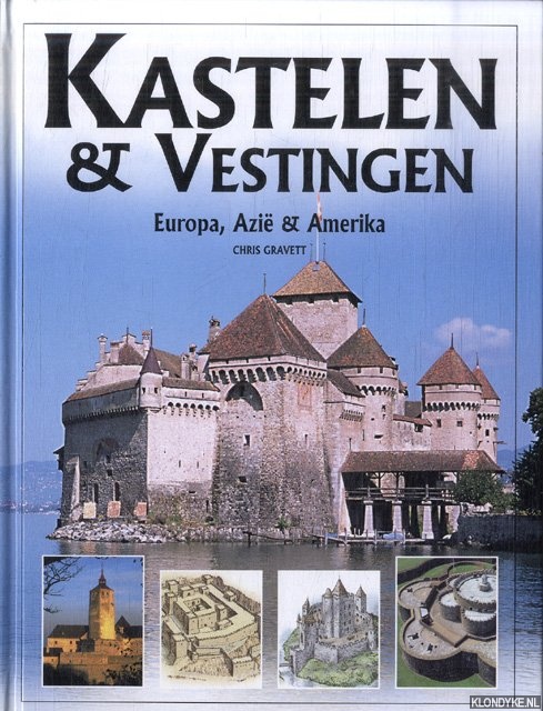 Gravett, Chris - Kastelen & vestingen. Europa, Azi & Amerika