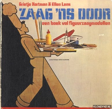 Hartman, Grietje & Ellen Lens - Zaag 'ns door. Een boek vol figuurzaagmodellen