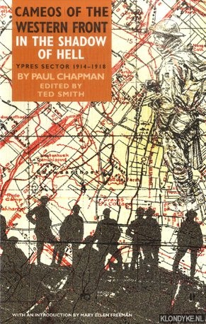 Chapman, Paul & Ted Smith (ed.) - In the Shadow of Hell. Ypres Sector 1914-1918. Behind the lines in Poperinghe