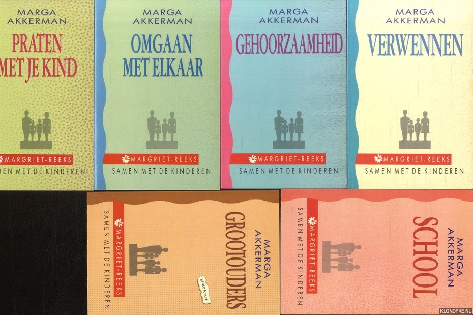 Akkerman, Marga - Samen met de kinderen, 6 delen: Verwennen; Gehoorzaamheid; Omgaan met elkaar; School; Grootouders; Praten met je kind