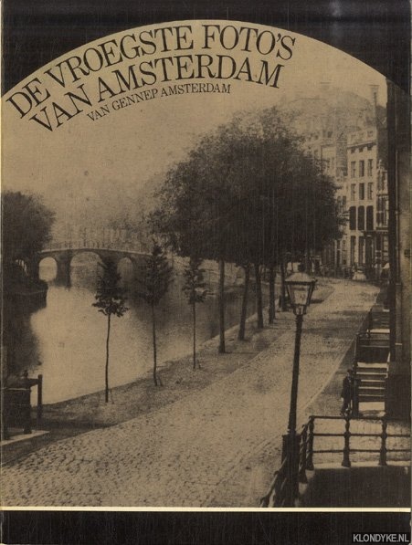Nieuwenhuijzen, Kees (samenstelling) - De vroegste foto's van Amsterdam