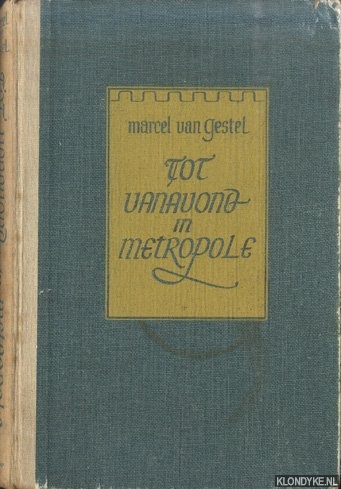 Gestel, Marcel van - Tot vanavond in Metropole