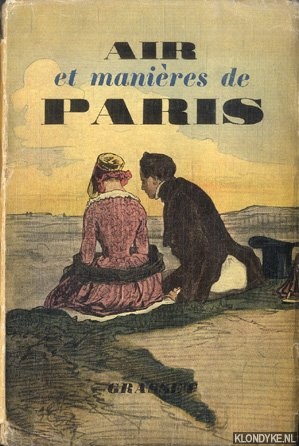 Bessand-Massenet, P. - Air et manieres de Paris. Au fil d' un siecle