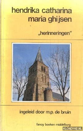 Bruin, M.P. de (ingeleid door) - Hendrika Catharina Maria Ghijsen 1884-1976. 