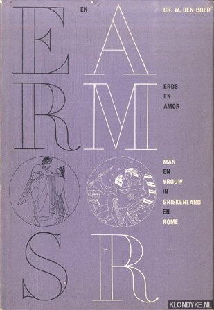 Boer, W. den - Eros en Amor. Man en vrouw in Griekenland en Rome