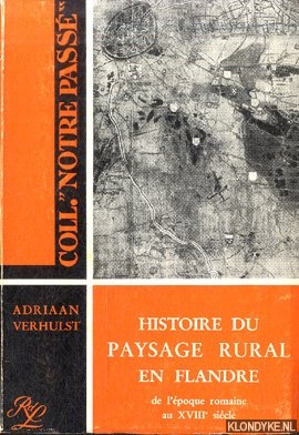 Verhulst, Adriaan - Histoire du paysage rural en Flandre de l'poque romaine au XVIIIe siecle