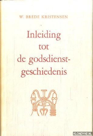 Brede Kristensen W. - Inleiding tot de godsdienstgeschiedenis