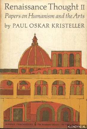 Kristeller, Paul Oskar - Renaissance Thought II. Papers on Humanism and the Arts