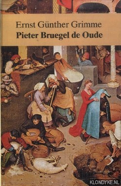Grimme, Ernst Gnther - Pieter Brueghel de Oude. Leven en werk