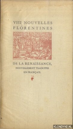 Haumont, Jacques (avant-propos) - VIII nouvelles Florentines de la Renaissance. Nouvellement traduites en Franais