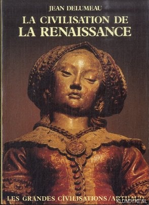 Delumeau, Jean - La Civilisation de Renaissance