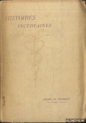 Rgnier, Henri de - Histoires incertaines