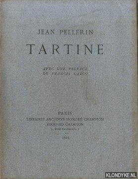 Pellerin, Jean Tartine. Avec une Preface de Francis Carco - Tartine. Avec une Preface de Francis Carco