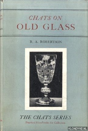 Robertson, R.A. - Chats on Old Glass
