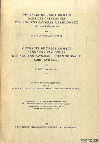 Feenstra, R. - Ouvrages de droit Romain dans les catalogues des anciens Pays-Bas septentrionaux (XIIIe - XVIe sicle)