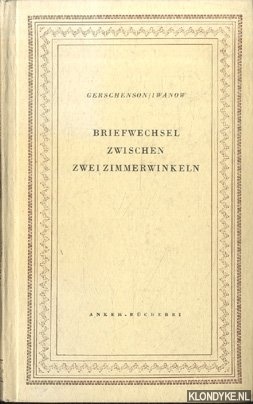 Gerschenson, M. & W. Iwanow - Briefwechsel zwischen zwei Zimmerwinkeln
