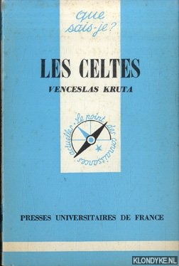 Kruta, Venceslas - Que sais je? Les celtes
