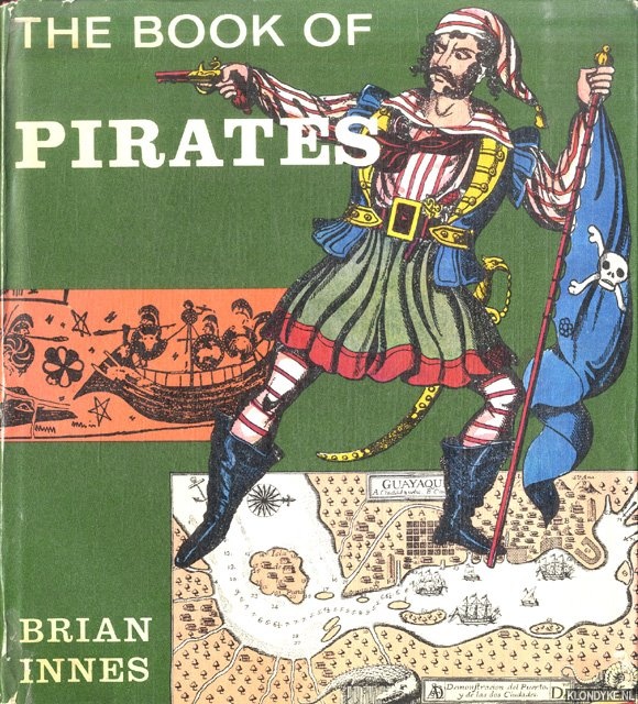 Innes, Brian - The book of pirates: Buccaneers, corsairs, privateers freebooters, & all sea rovers