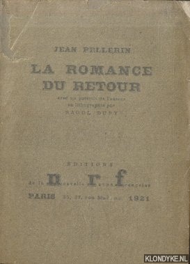 Pellerin, Jean & Raoul Dufy (avec un portrait de l'auteur en lithographie par) - La romance du retour