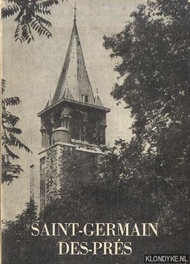 Larguier, Lo (Prface de) - Saint-Germain-des-Prs. Carrefour des Lettres et des Arts: Historique de Quartier; Ses Vieux Htels; Ses Monuments; Ses Clbrits; Ses Rues