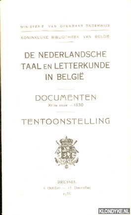 Tourneur, Victor (voorbericht) & Fr. Schauwers (inleiding) - De Nederlandsche taal en letterkunde in Belgi. Documenten XIIIde eeuw - 1830. Tentoonstelling