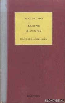 Loeb, Willem - Kleine biosofie. Honderd aformismen