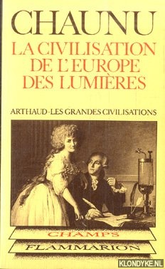 Chaunu, Pierre - La civilisation de l'Europe des lumires