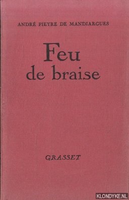 Mandiargues, Andr Pieyre de - Feu de braise