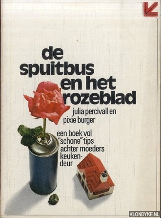Percivall, Julia & Pixie Burger - De spuitbus en het rozeblad. Een boek vol 
