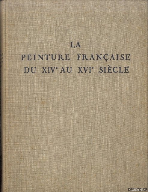 Rau, Louis - La Peinture franaise du XIVe au XVIe sicle