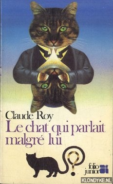 Roy, Claude - Le chat qui parlait malgr lui