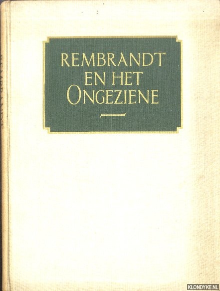 Kool, D.A. - Rembrandt en het ongeziene