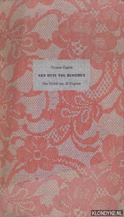 Capote, Truman - Een huis vol bloemen