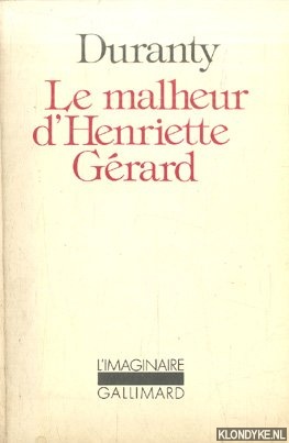 Duranty, Edmond - Le malheur d'Henriette Grard